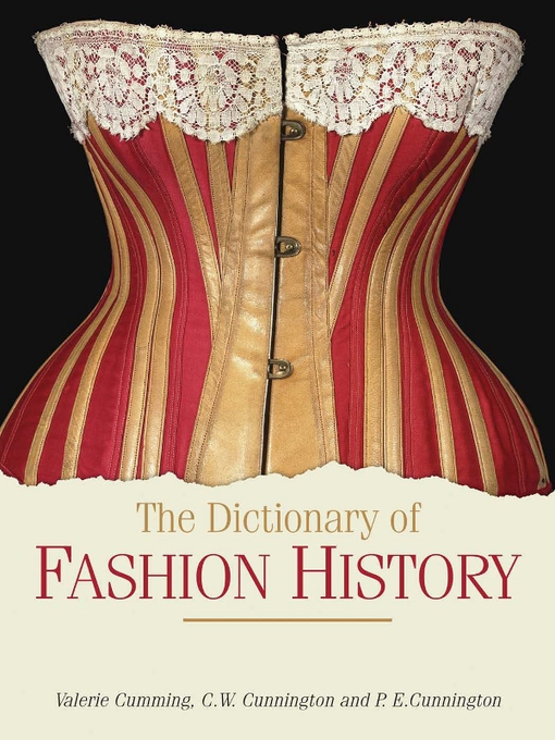 Title details for The Dictionary of Fashion History by Valerie Cumming - Available